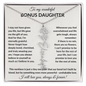 Wonderful Bonus Daughter - Life gave me the gift of you