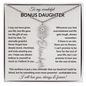 Wonderful Bonus Daughter - Life gave me the gift of you