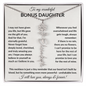 Wonderful Bonus Daughter - Life gave me the gift of you