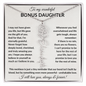 Wonderful Bonus Daughter - Life gave me the gift of you