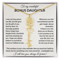 Wonderful Bonus Daughter - Life gave me the gift of you