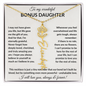 Wonderful Bonus Daughter - Life gave me the gift of you