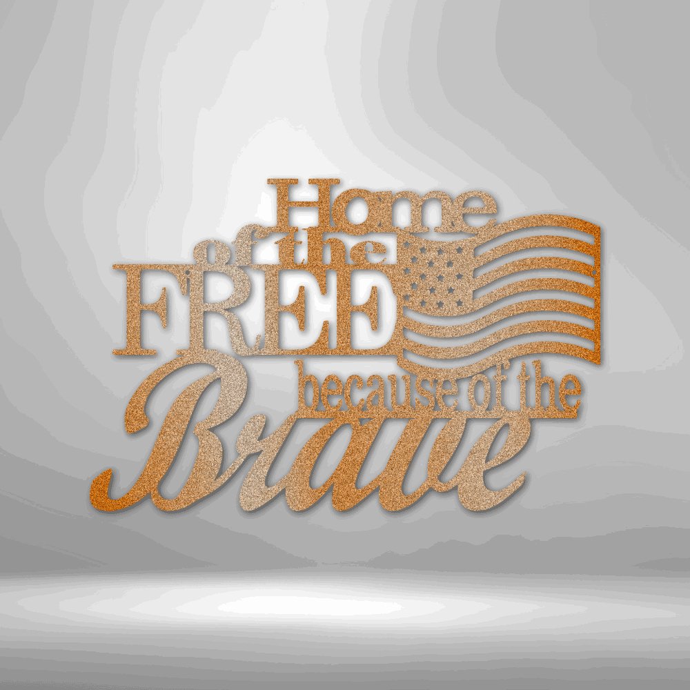 Home of the Free - Steel Sign Copper / 12" Steel Sign Giftinum