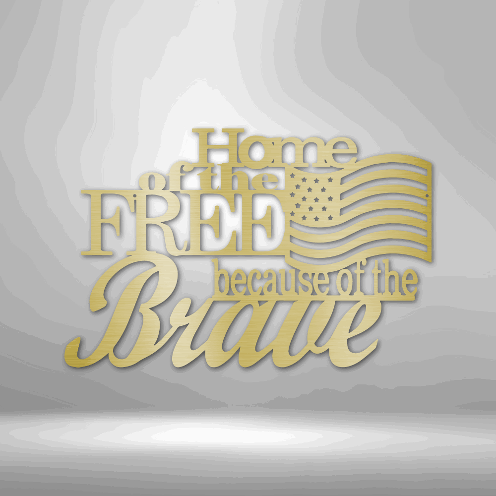 Home of the Free - Steel Sign Gold / 12" Steel Sign Giftinum
