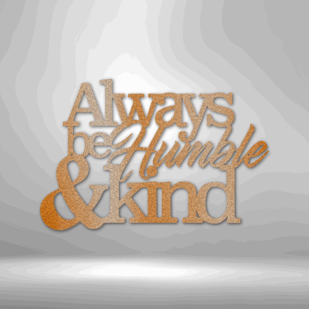 Humble and Kind - Steel Sign Copper / 12" Steel Sign Giftinum