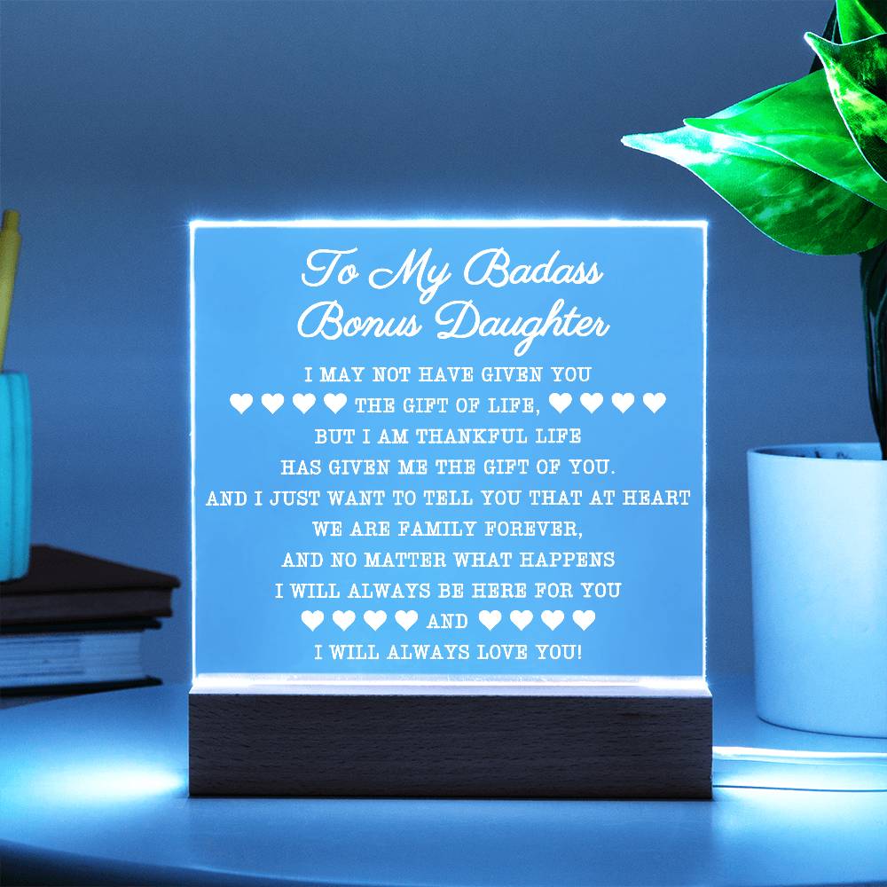 To My Badass Bonus Daughter | Square Acrylic Plaque (w) LED Corded Base Acrylic Giftinum