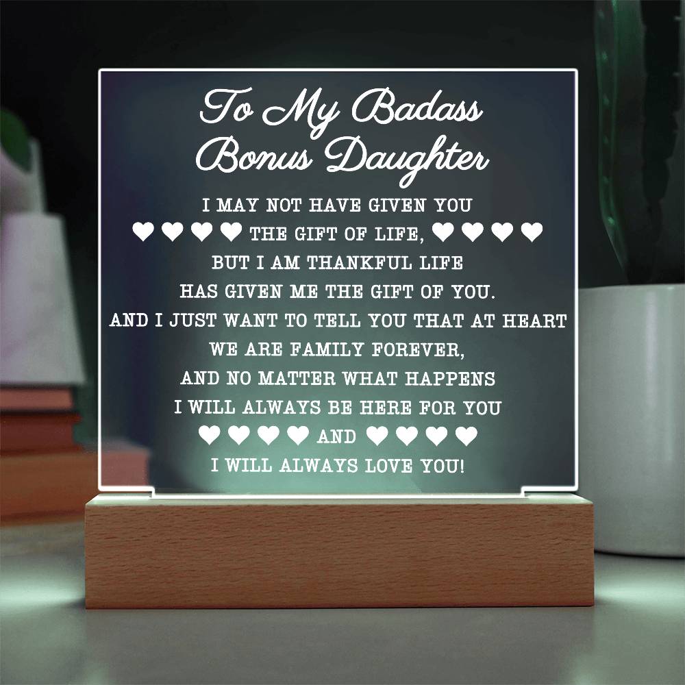 To My Badass Bonus Daughter | Square Acrylic Plaque (w) LED Corded Base Acrylic Giftinum