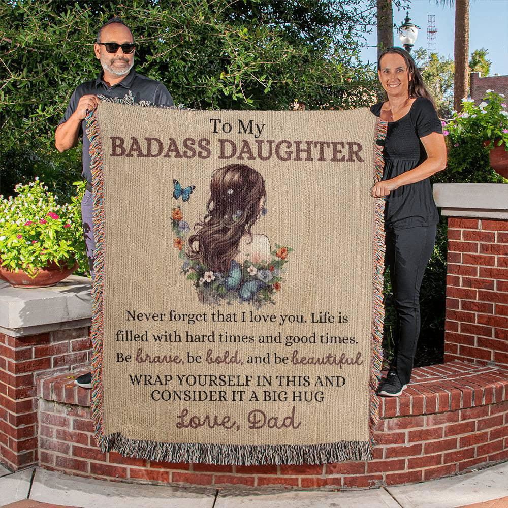 To My Badass Daughter Woven Blanket from Dad | Gift from Father 16th birthday, sweet 16, 40th birthday, 1st wedding anniversary gift from step dad 50" x 60" Heirloom Woven Blanket / Love, Dad Giftinum