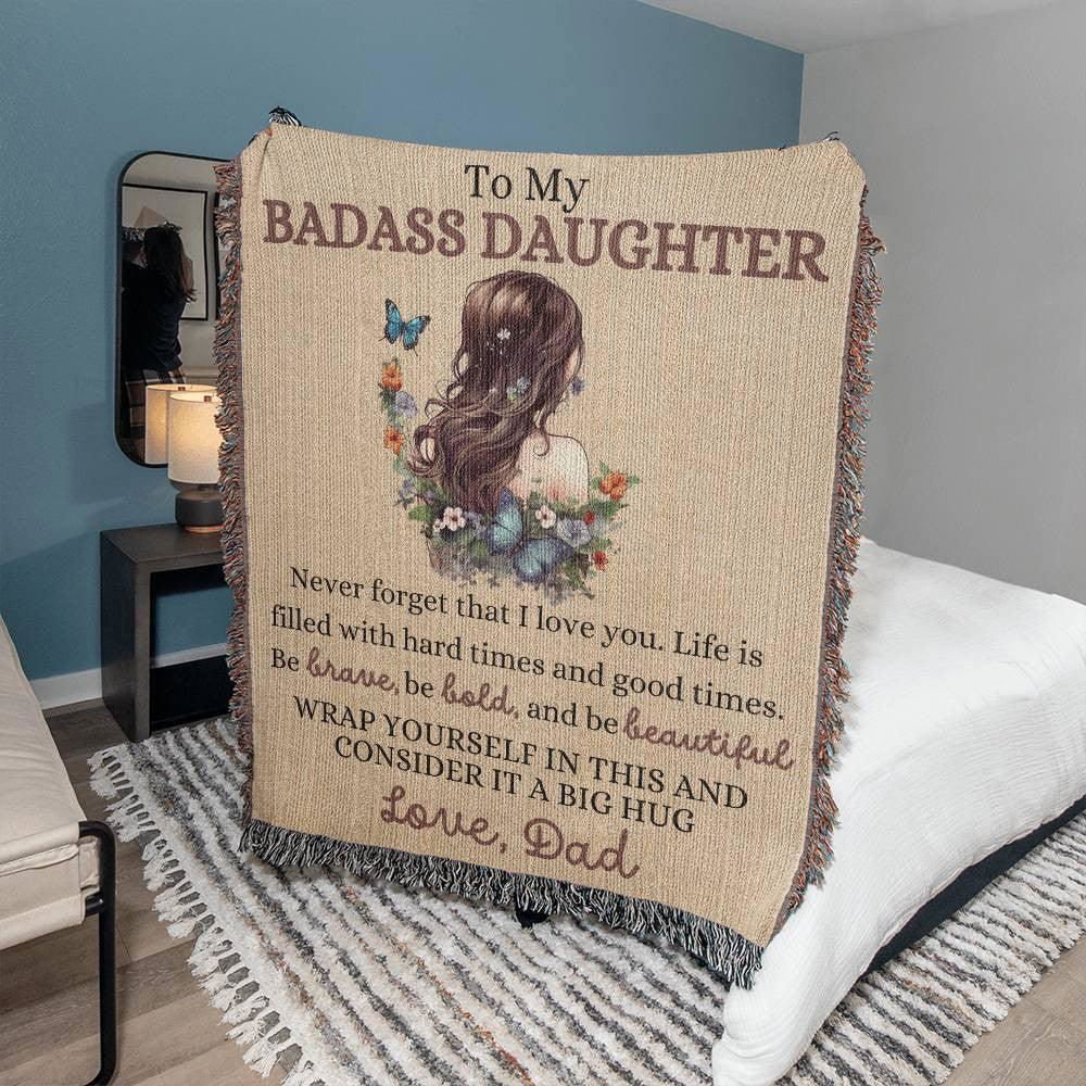 To My Badass Daughter Woven Blanket from Dad | Gift from Father 16th birthday, sweet 16, 40th birthday, 1st wedding anniversary gift from step dad 50" x 60" Heirloom Woven Blanket / Love, Dad Giftinum