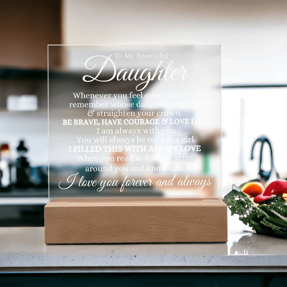 To My Daughter Acrylic Plaque | Whenever you feel overwhelmed LED Corded Base Jewelry Giftinum