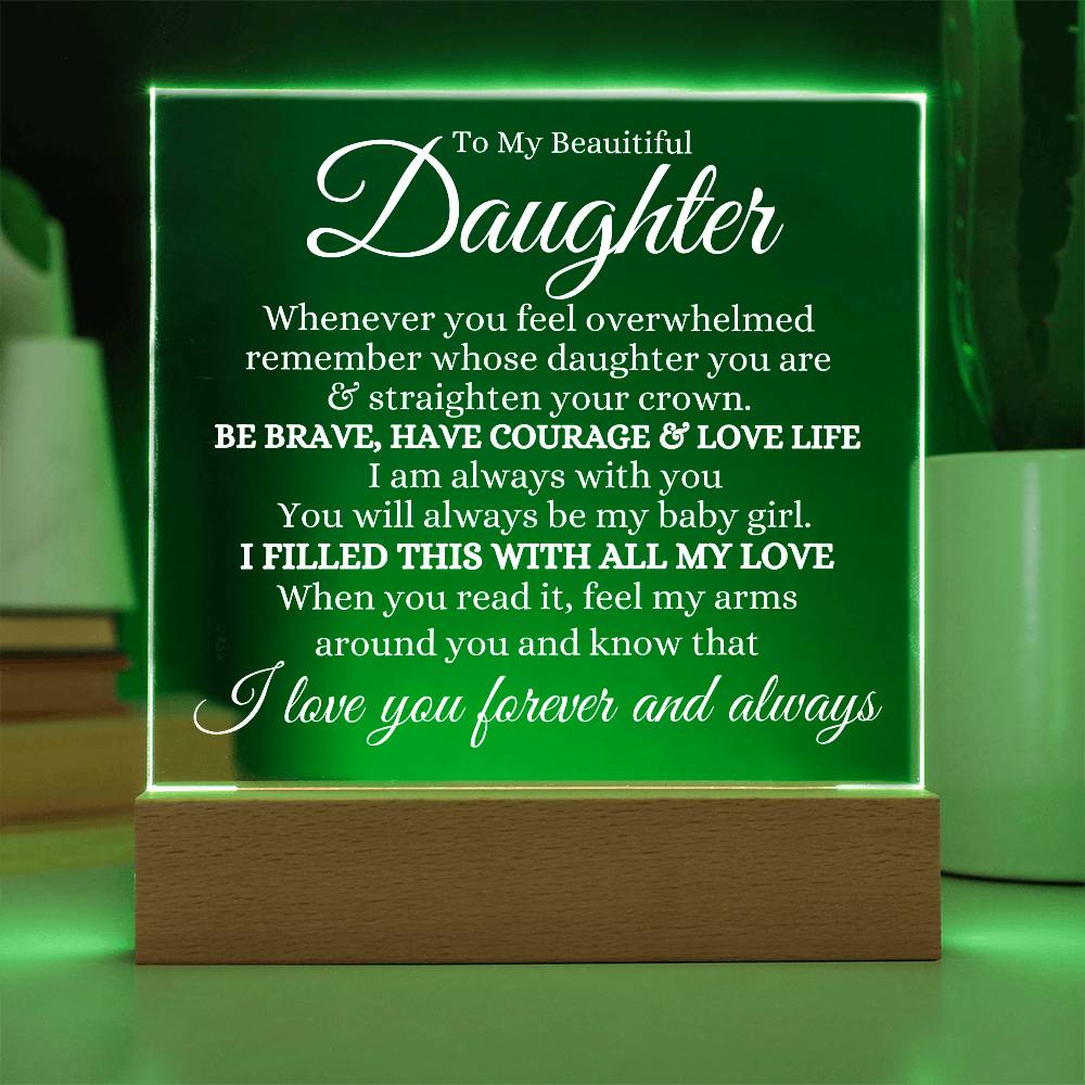 To My Daughter Acrylic Plaque | Whenever you feel overwhelmed Battery Powered LED Base Jewelry Giftinum