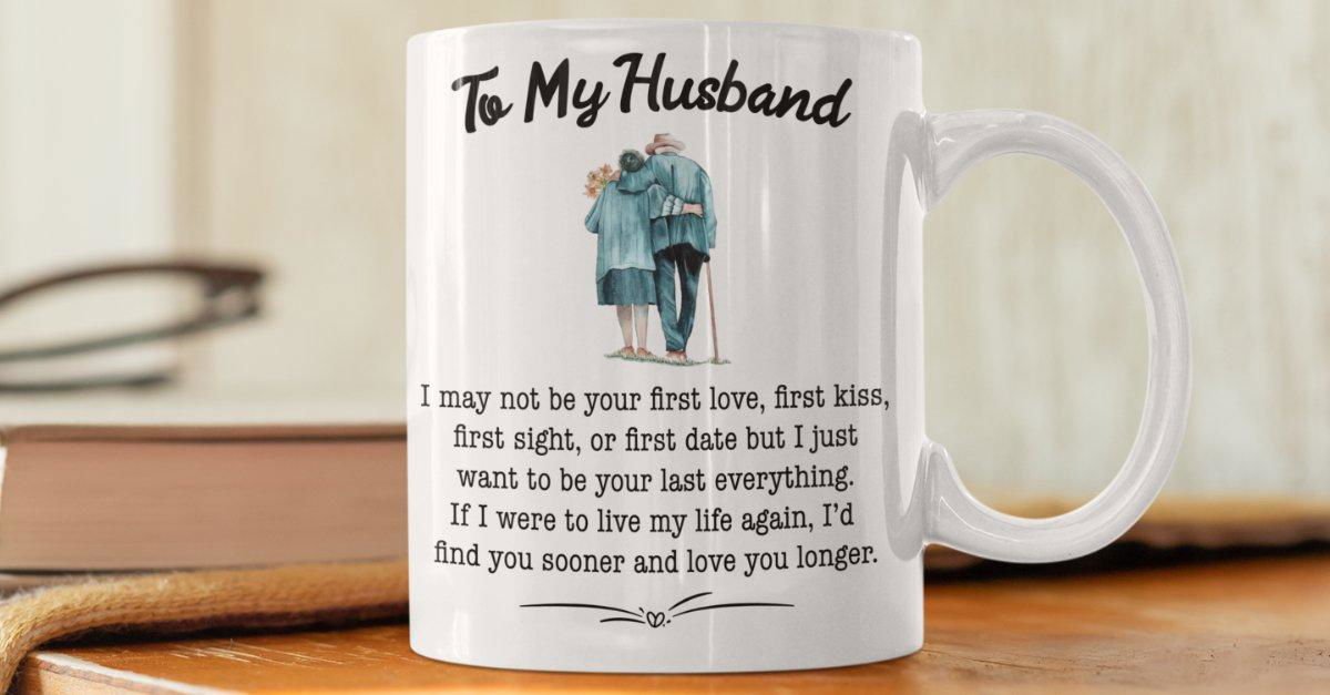 To My Husband Mug | My last everything Default Title Full Wrap Giftinum