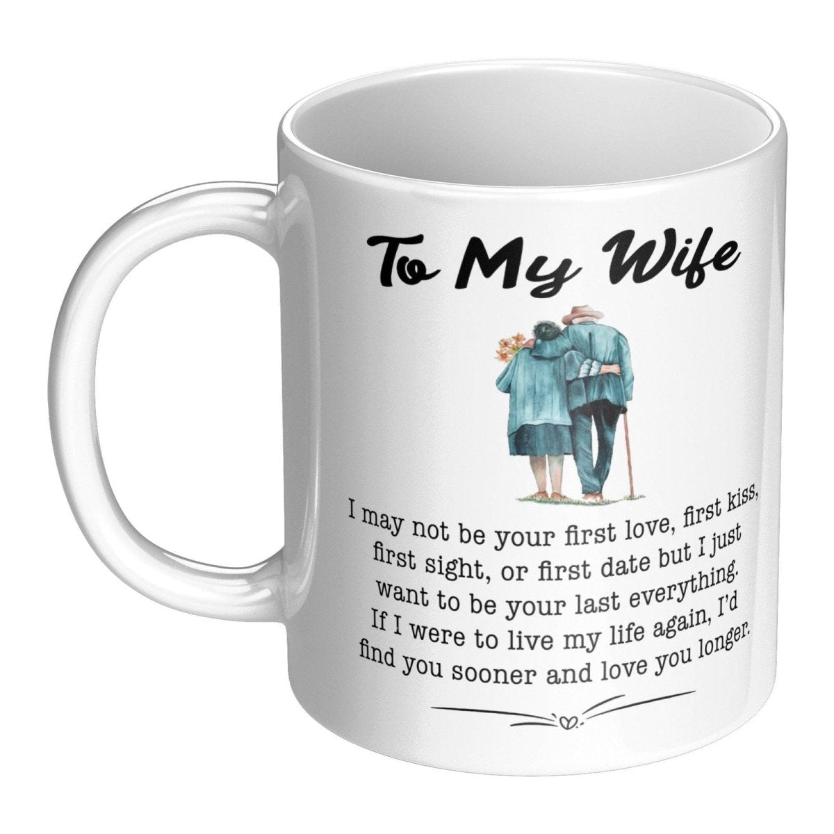 To My Wife Mug | My last everything Default Title Full Wrap Giftinum