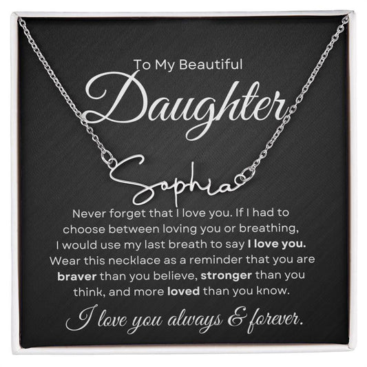 Beautiful Daughter Custom Signature Necklace - Never forget - Giftinum
