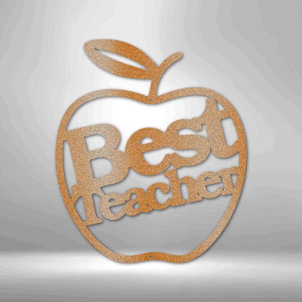 Best Teacher - Steel Sign Copper / 12" Custom Giftinum