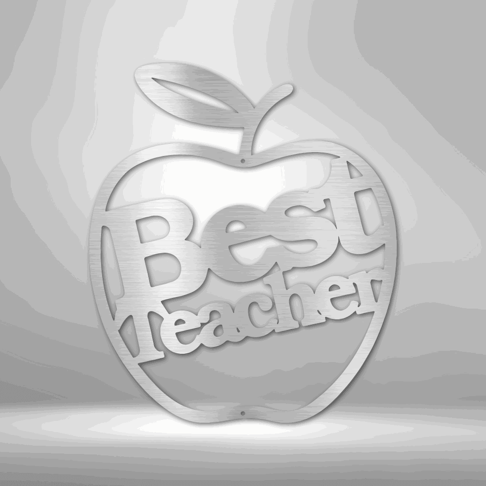 Best Teacher - Steel Sign Silver / 12" Custom Giftinum