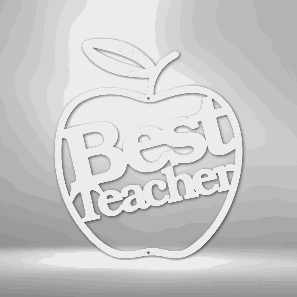 Best Teacher - Steel Sign White / 12" Custom Giftinum