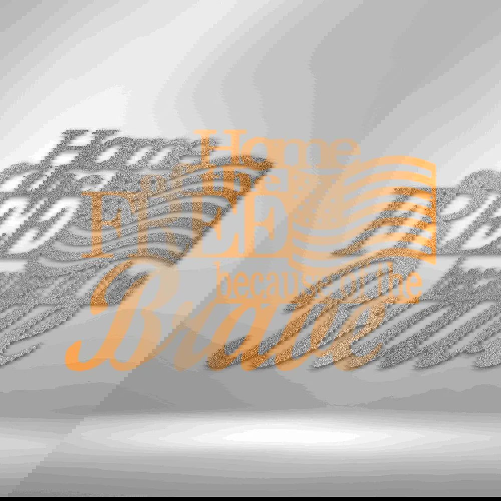 Home of the Free - Steel Sign - Giftinum