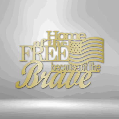 Home of the Free - Steel Sign - Giftinum