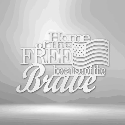 Home of the Free - Steel Sign - Giftinum