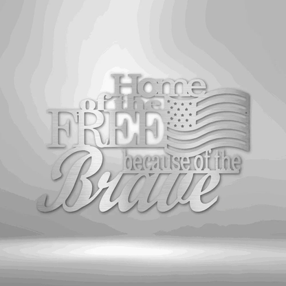 Home of the Free - Steel Sign - Giftinum