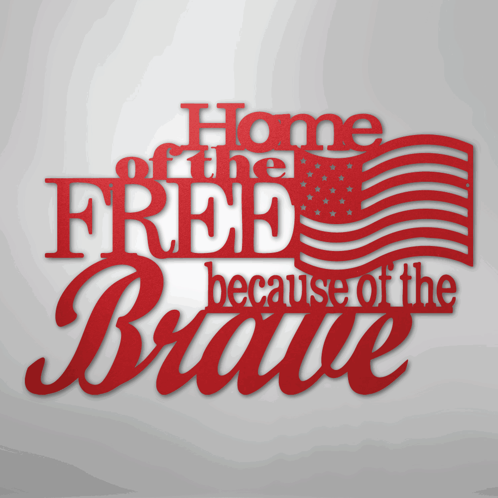 Home of the Free - Steel Sign - Giftinum