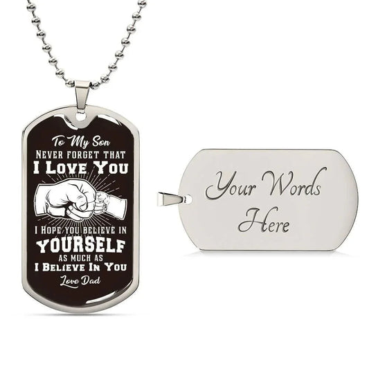 To My Son Dog Tag Necklace - Believe in yourself - Giftinum