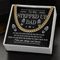 To My Stepped Up Dad Cuban Link Chain - Giftinum