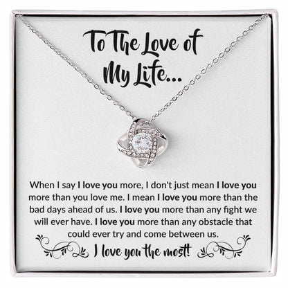 To The Love Of My Life - When I say I love you more - Giftinum