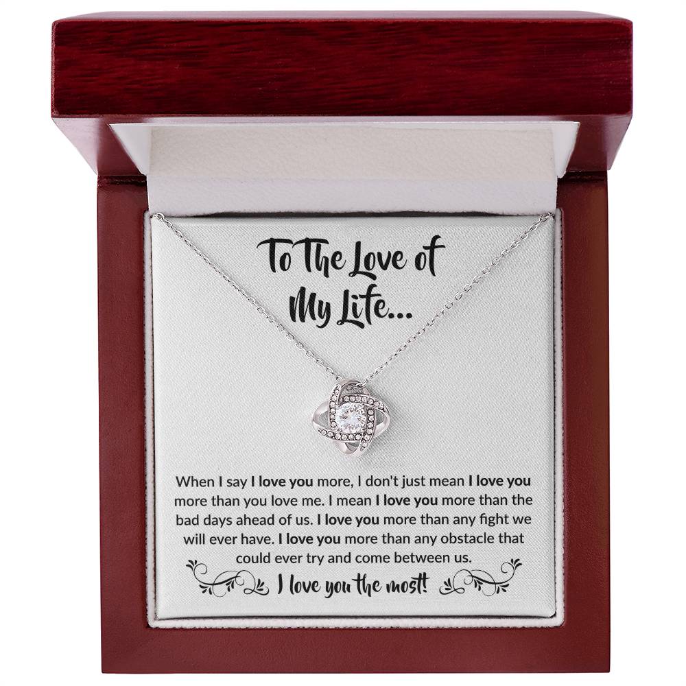 To The Love Of My Life - When I say I love you more - Giftinum