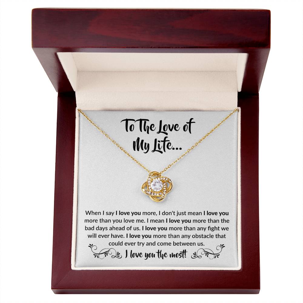 To The Love Of My Life - When I say I love you more - Giftinum
