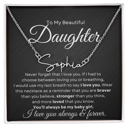 Daughter Signature Name Necklace - Never forget that I love you - Premium Jewelry - Just $39.95! Shop now at Giftinum