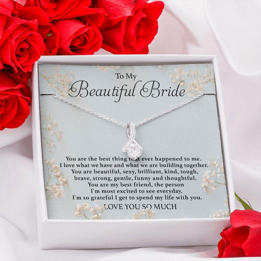 My Beautiful Bride - You are the best thing JewelryGiftinum