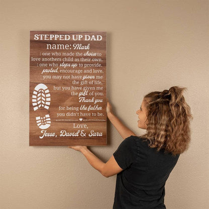 Stepped Up Dad Canvas - Made the choice Giftinum