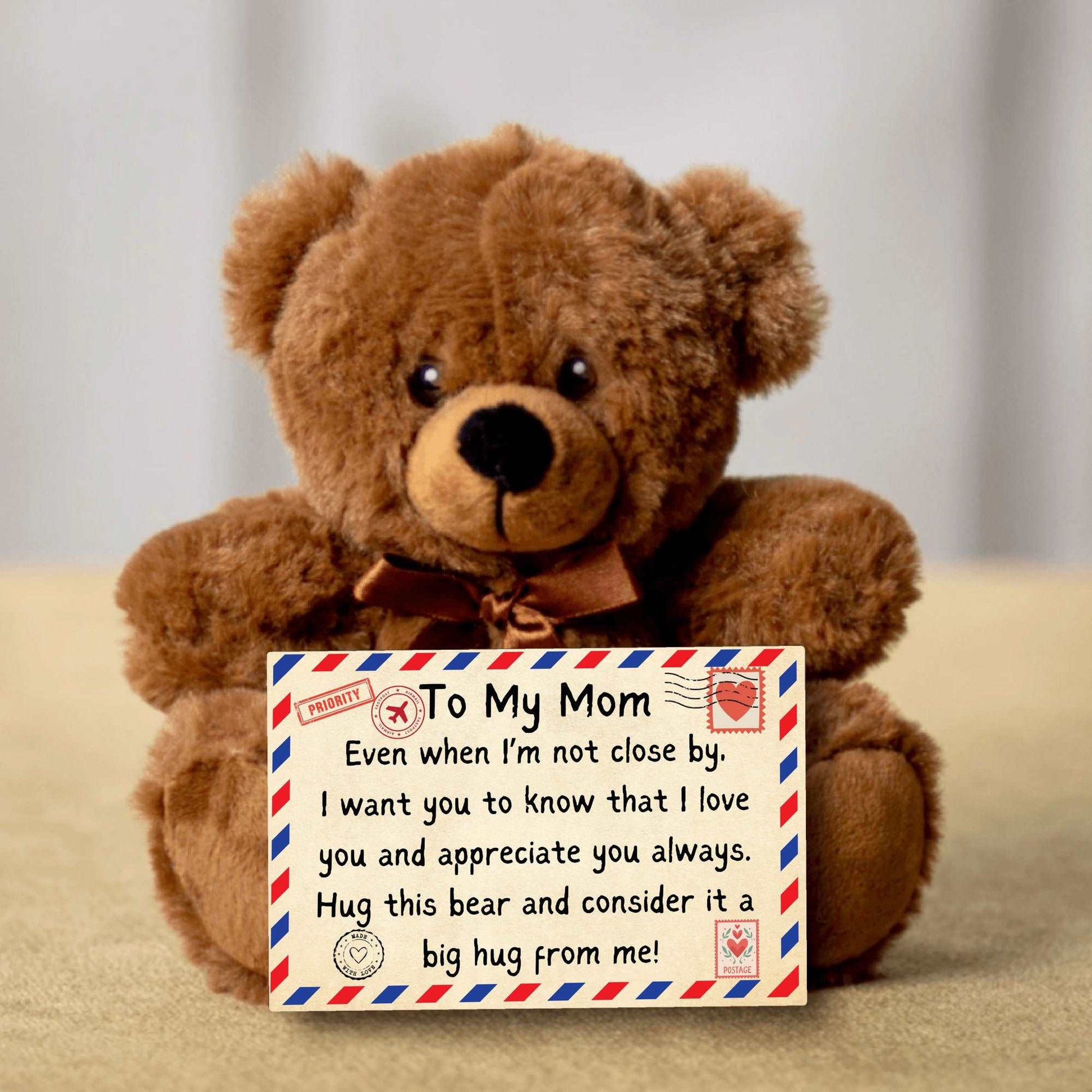To Mom even Teddy Bear - when i'm not close by - Premium Teddy Bear with Canvas Message Card - Just $39.95! Shop now at Giftinum