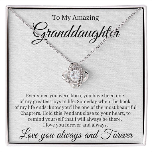 To My Amazing Granddaughter Love Knot Necklace - Ever since you were born JewelryGiftinum