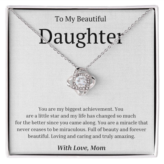 To My Beautiful Daughter From Mom Love Knot Necklace - You are my biggest achievement - Premium Jewelry - Just $119.95! Shop now at Giftinum