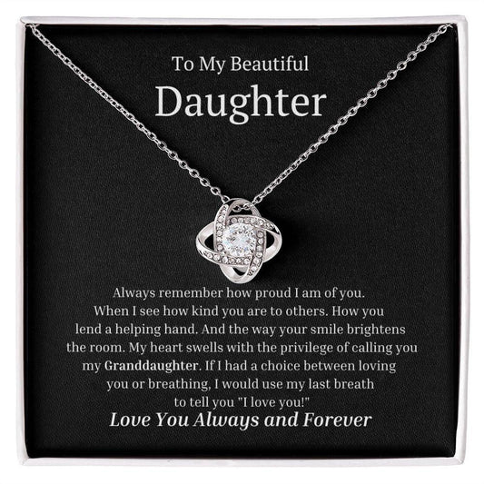 To My Beautiful Daughter Love Knot Necklace - Always Remember how proud I am JewelryGiftinum