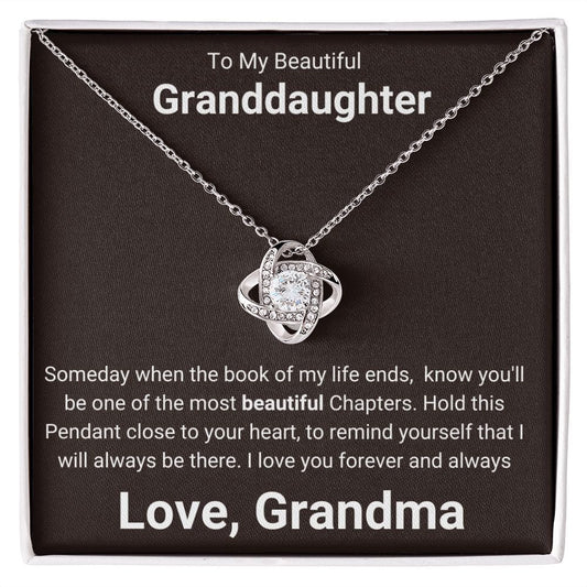 To My Beautiful Granddaughter from Grandma Love Knot Necklace - Someday when the book of my life ends - Premium Jewelry - Just $119.95! Shop now at Giftinum