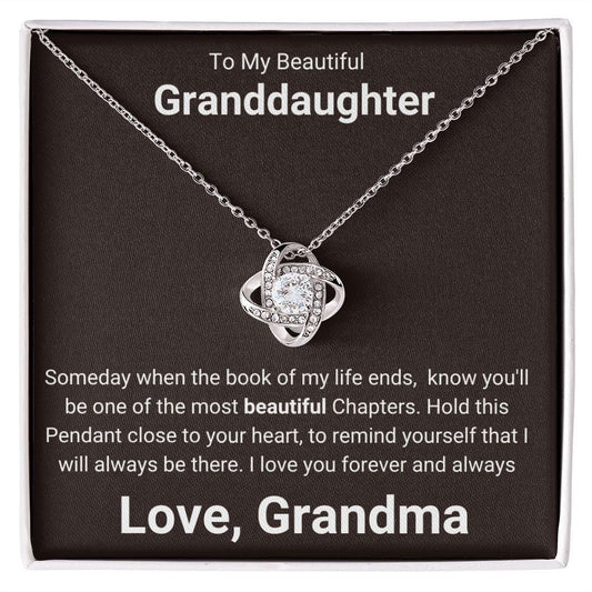 To My Beautiful Granddaughter Love Knot Necklace From Grandma - Someday when the book of my life ends. JewelryGiftinum