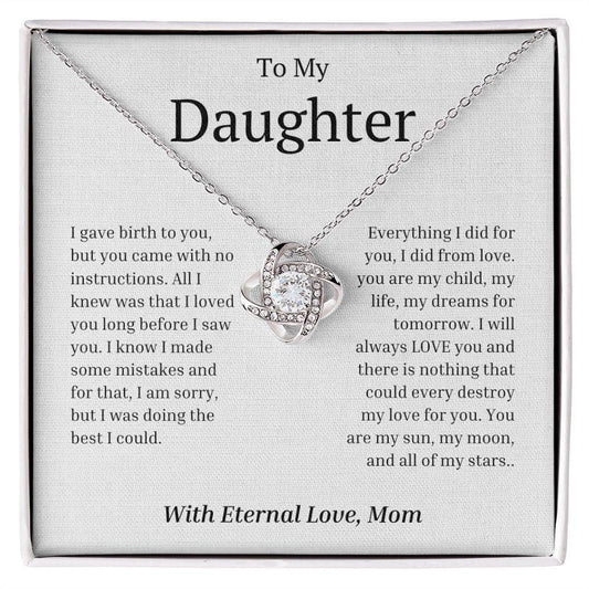 To My Daughter Love Knot Necklace From Mom - I gave birth to you. JewelryGiftinum