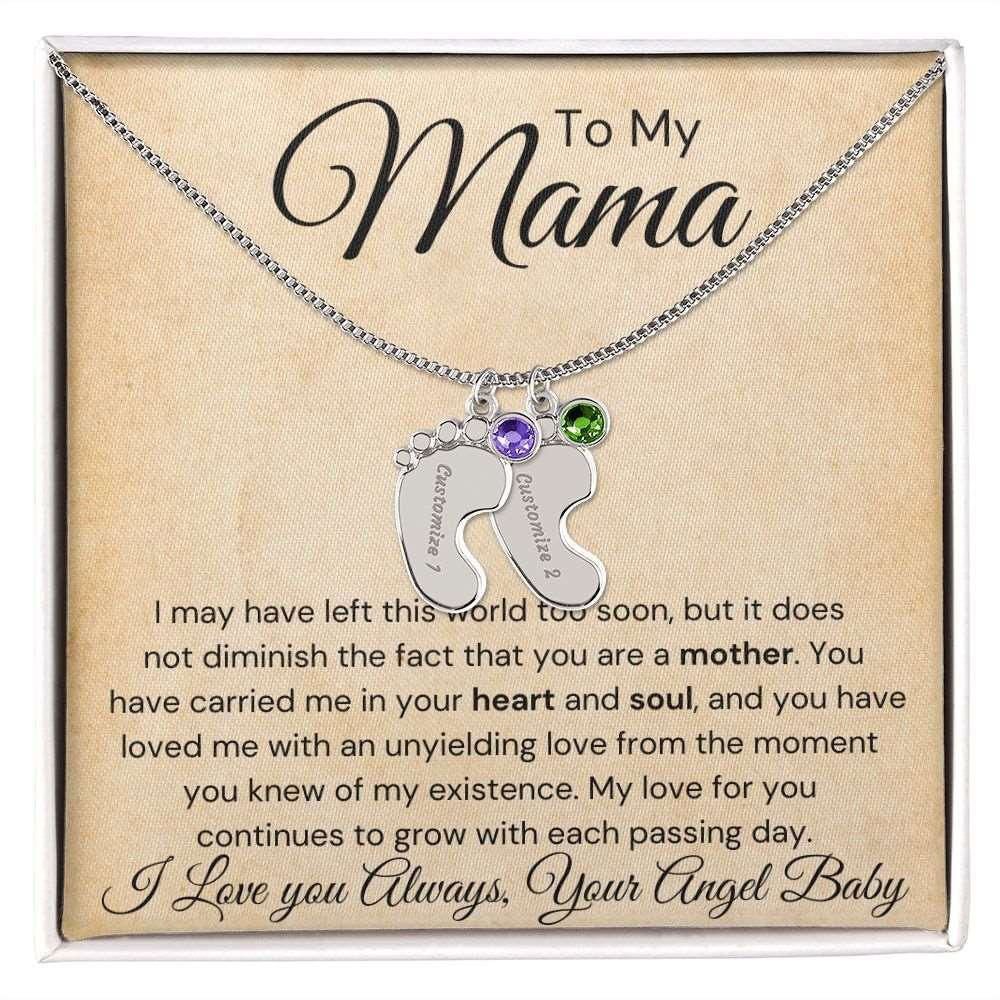 To My Mama Baby Feet Necklace - I may have left this world JewelryGiftinum