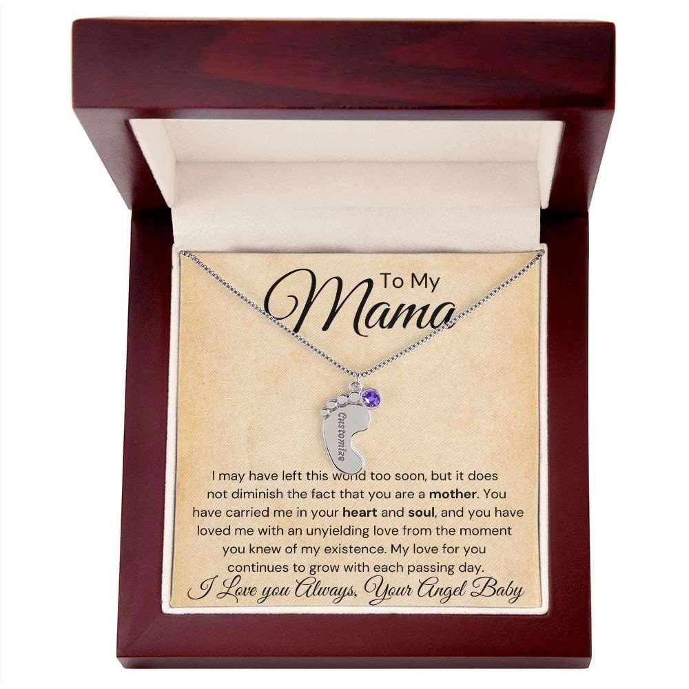 To My Mama Baby Feet Necklace - I may have left this world JewelryGiftinum