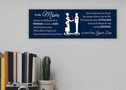 To My Mom Wall MDF Sign - It's hard to raise a son - Premium UV Printed MDF Sign - 15x5 - Just $39.99! Shop now at Giftinum
