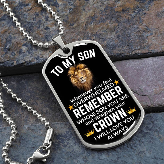 To My Son Dog Tag Necklace - Straighten your crown Jewelry Giftinum